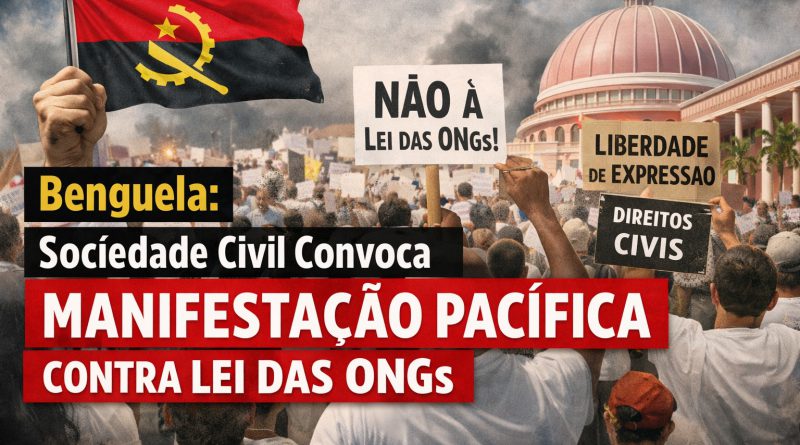 Benguela: Sociedade Civil Convoca Manifestação Pacífica Contra Lei das ONGs